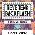 REVEREND BACKFLASH   IGEL VS. SHARK