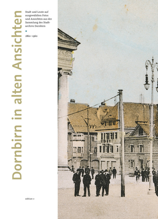 Philipp Wittwer_Dornbirn in alten Ansichten_Cover.jpg