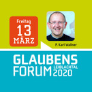 Lochau Pfarre Glaubensforum Abend 1 Button 1 WALLNER Karl P_ M__rz 2020 START.jpg