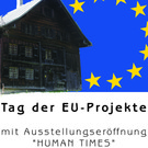 Tag der EU-Projekte im Klostertal Museum und Eröffnung der Ausstellung HUMAN TIMES