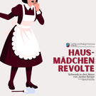 Hausmädchen Revolte 