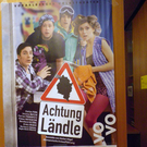 "Achtung Ländle" Gastspiel in Höchst